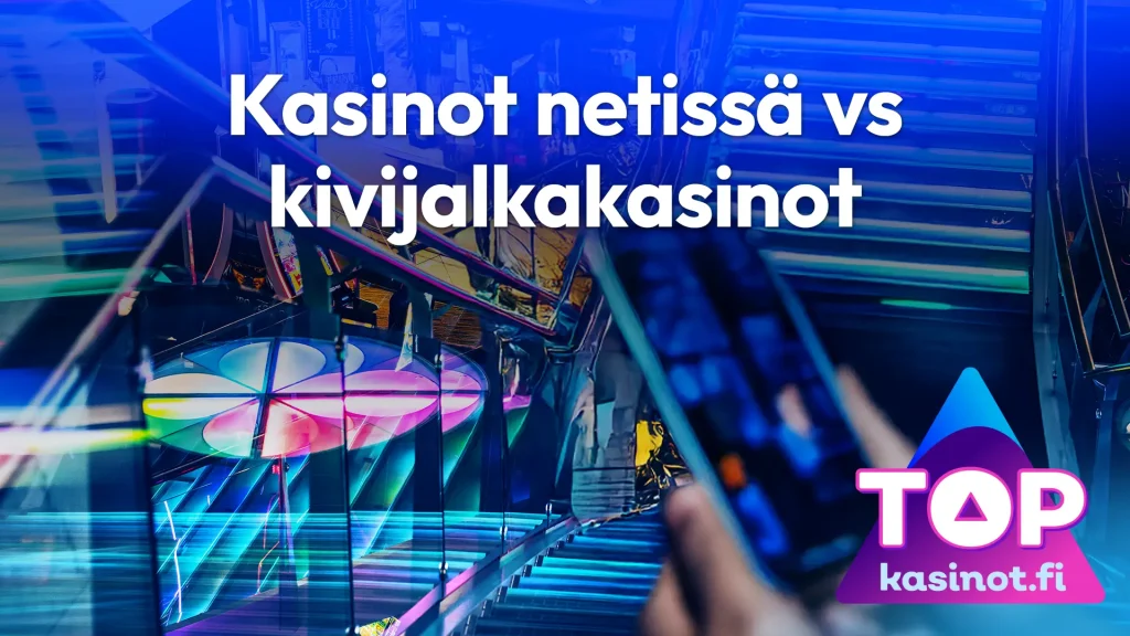 kasinot netissä vastaan kivijalkakasinot